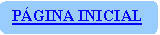 Ret�ngulo de cantos arredondados: P�GINA INICIAL