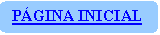Ret�ngulo de cantos arredondados: P�GINA INICIAL